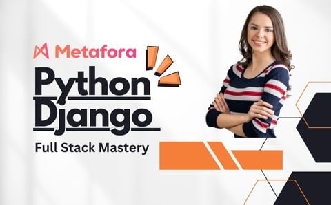 PYTHON DJANGO COURSE BY METAFORA