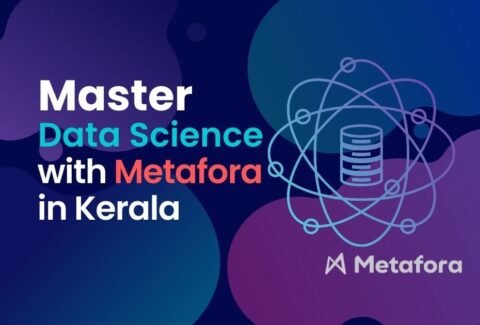 Data Science Course in Kerala by Metafora Digital Learning – Empowering learners with real-world projects and industry-relevant training