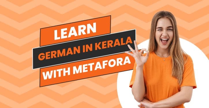 Join Metafora's German language course in Kerala and learn German with expert instructors.